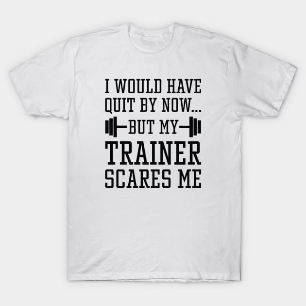 I Would Have Quit By Now T-Shirt by LuckyFoxDesigns